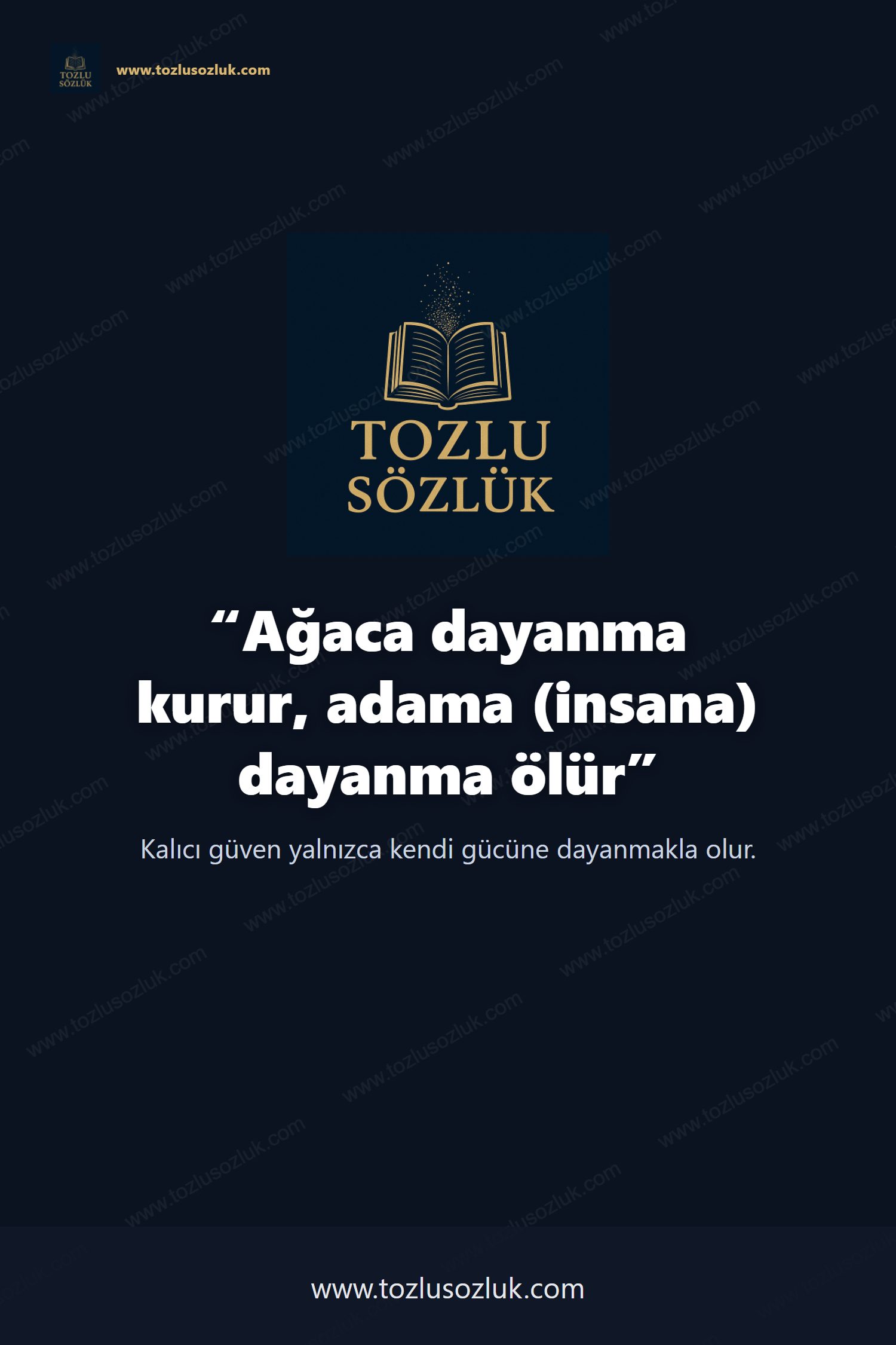 Ağaca dayanma kurur, adama (insana) dayanma ölür Pinterest görseli