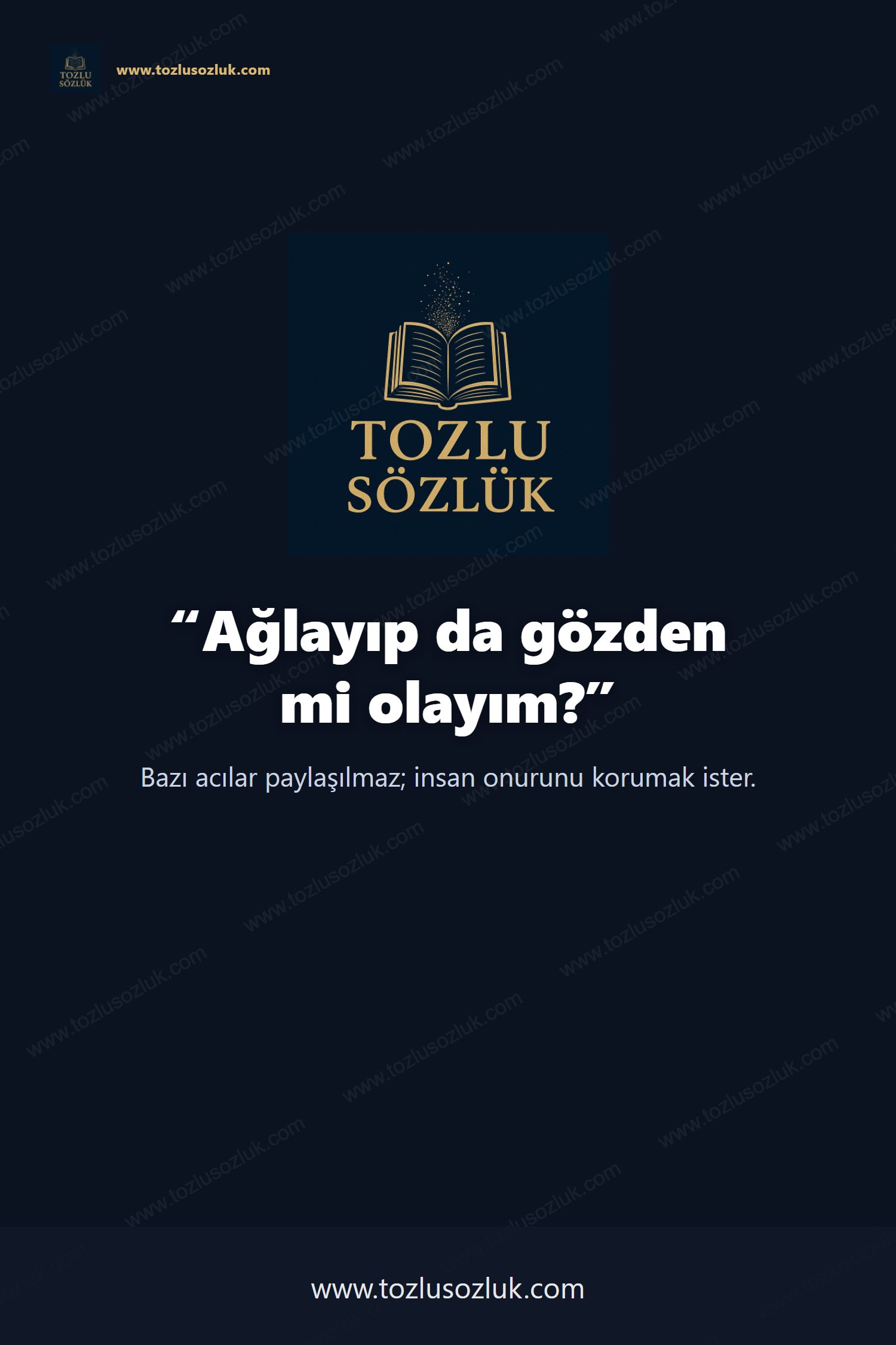Ağlayıp da gözden mi olayım? Pinterest görseli