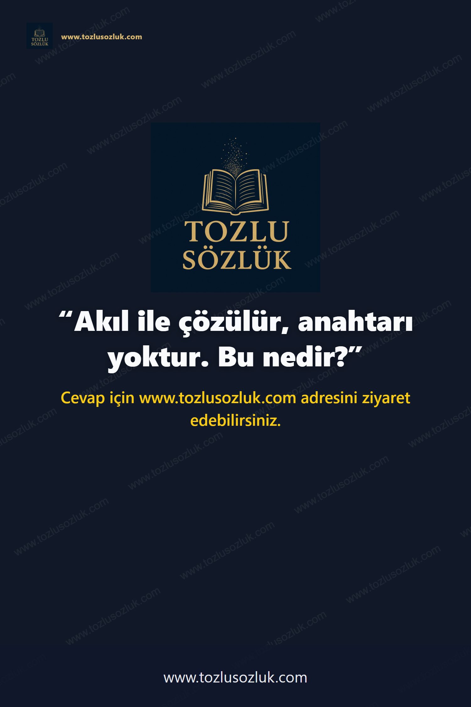 Akıl ile çözülür, anahtarı yoktur. Bu nedir? Pinterest görseli
