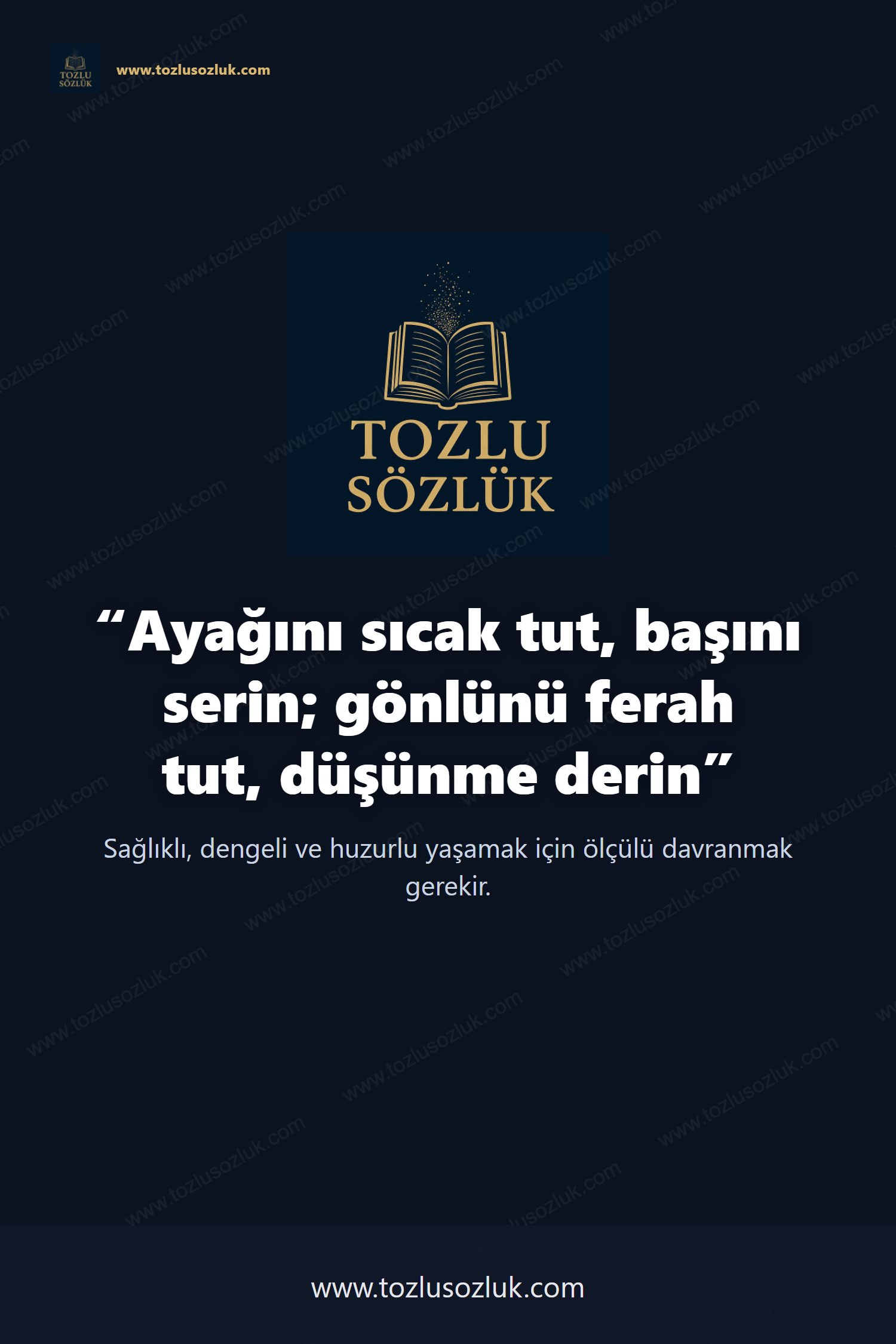 Ayağını sıcak tut, başını serin; gönlünü ferah tut, düşünme derin Pinterest görseli