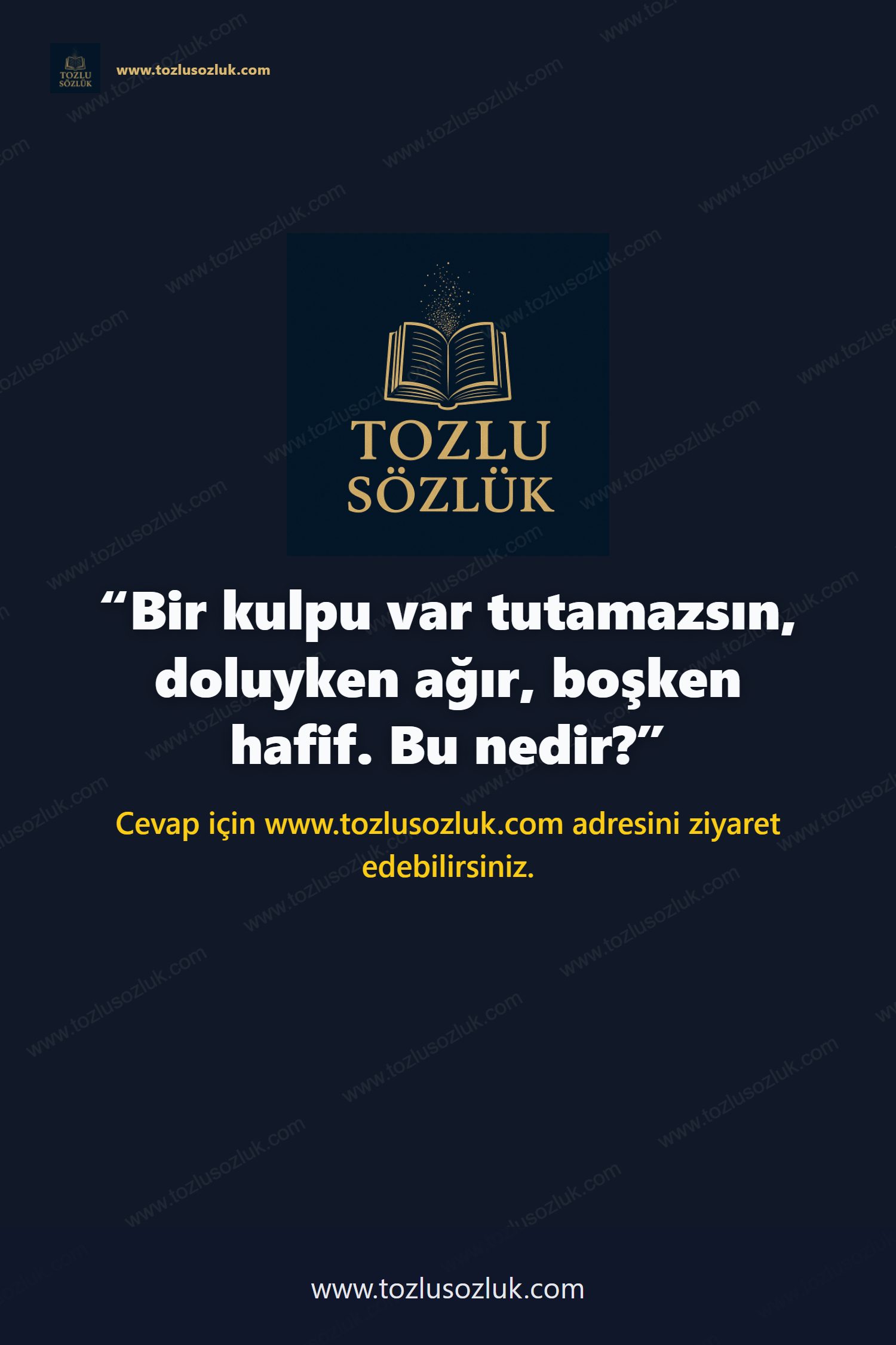 Bir kulpu var tutamazsın, doluyken ağır, boşken hafif. Bu nedir? Pinterest görseli