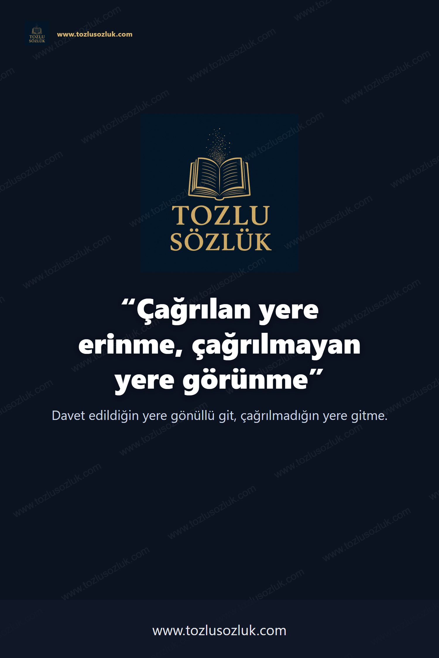 Çağrılan yere erinme, çağrılmayan yere görünme Pinterest görseli