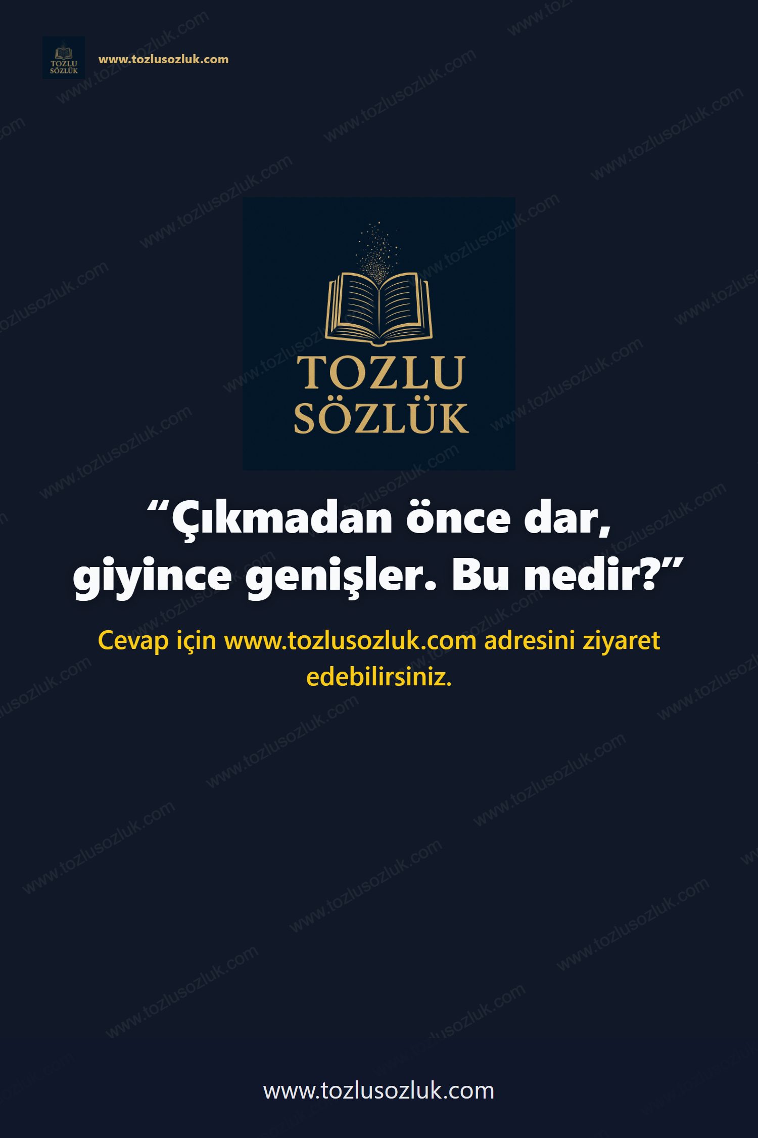 Çıkmadan önce dar, giyince genişler. Bu nedir? Pinterest görseli