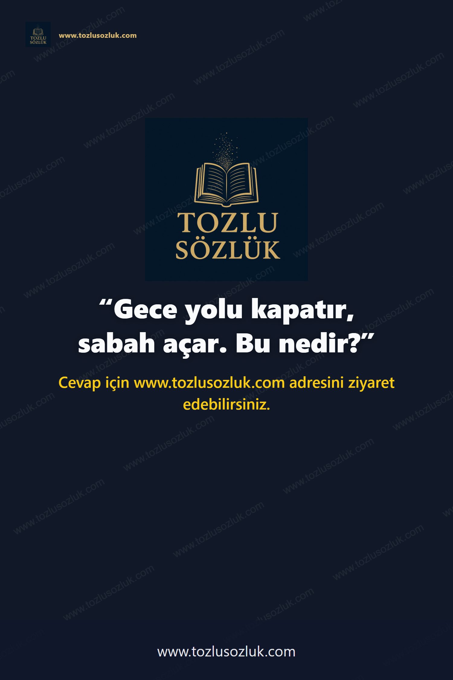 Gece yolu kapatır, sabah açar. Bu nedir? Pinterest görseli