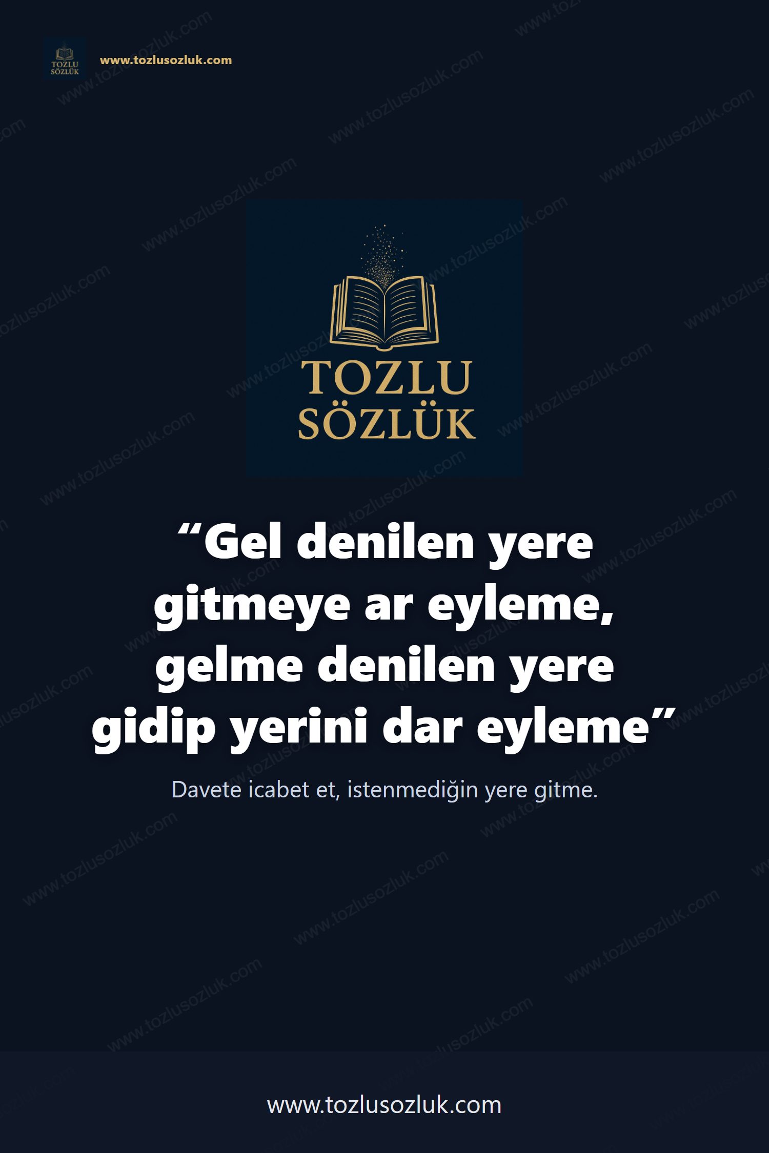 Gel denilen yere gitmeye ar eyleme, gelme denilen yere gidip yerini dar eyleme Pinterest görseli