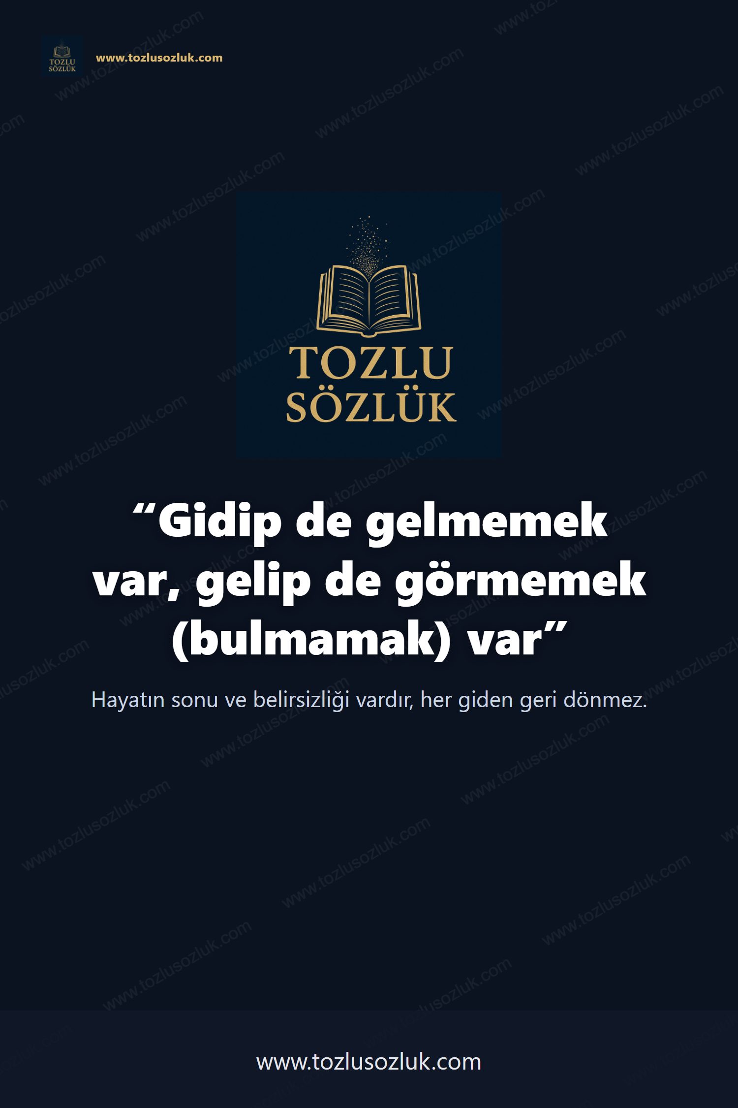 Gidip de gelmemek var, gelip de görmemek (bulmamak) var Pinterest görseli