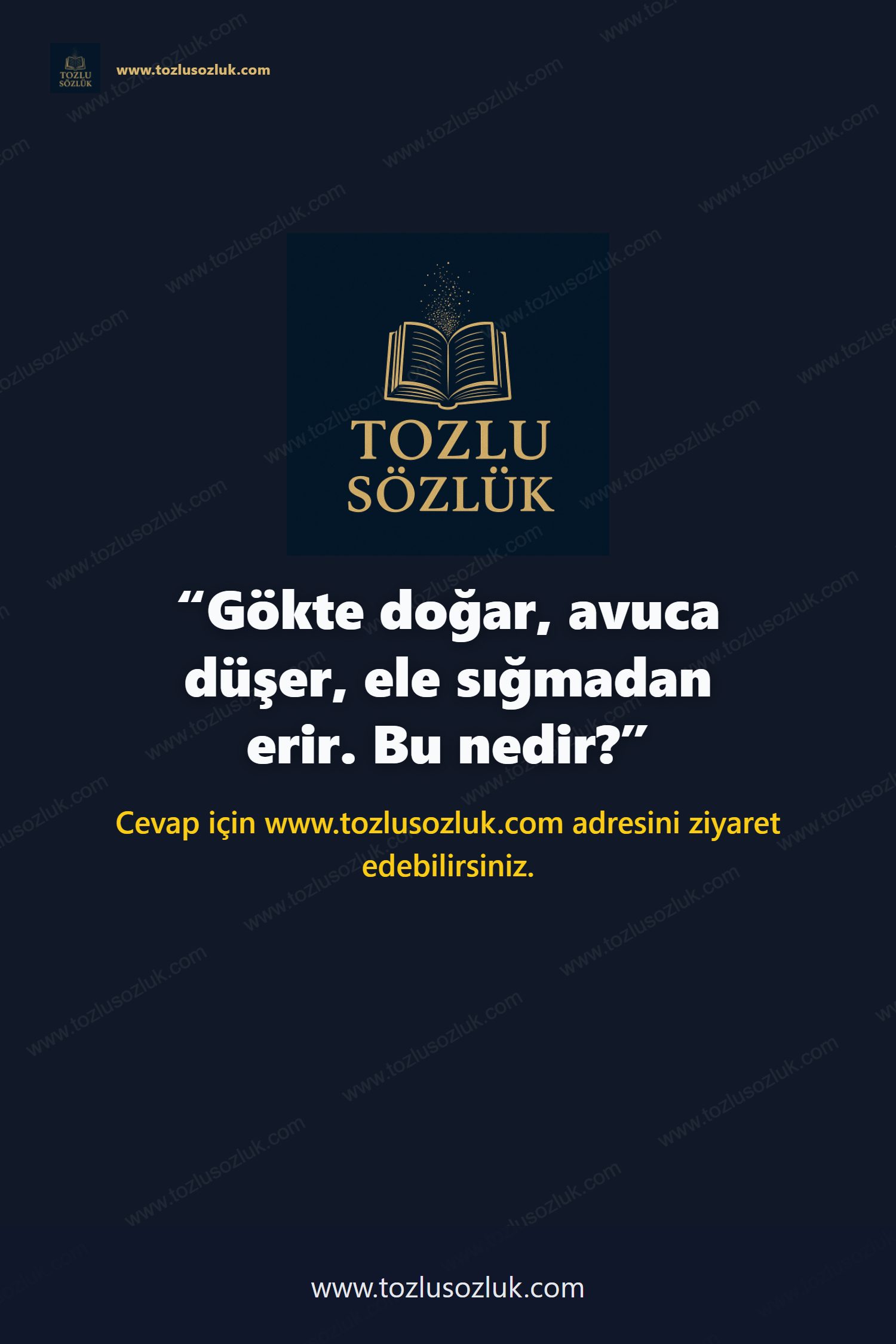 Gökte doğar, avuca düşer, ele sığmadan erir. Bu nedir? Pinterest görseli