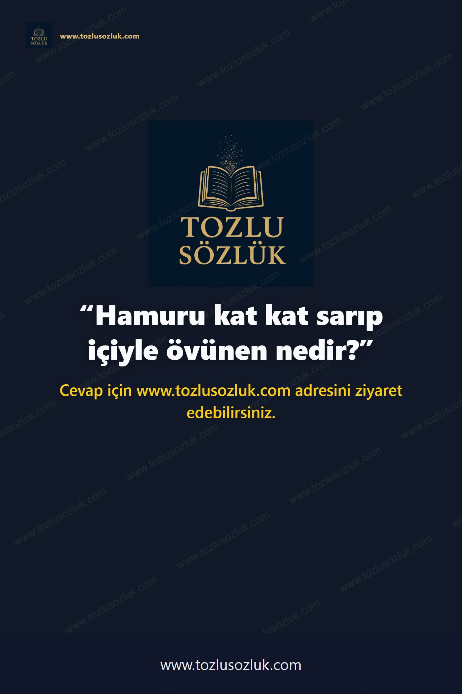 Hamuru kat kat sarıp içiyle övünen nedir? Pinterest görseli