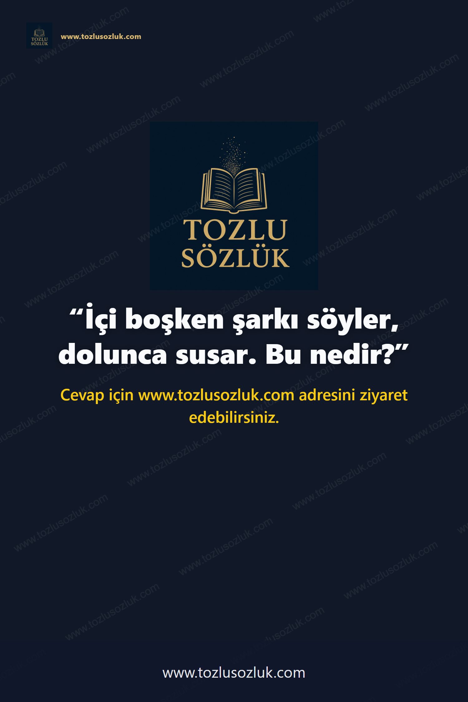 İçi boşken şarkı söyler, dolunca susar. Bu nedir? Pinterest görseli