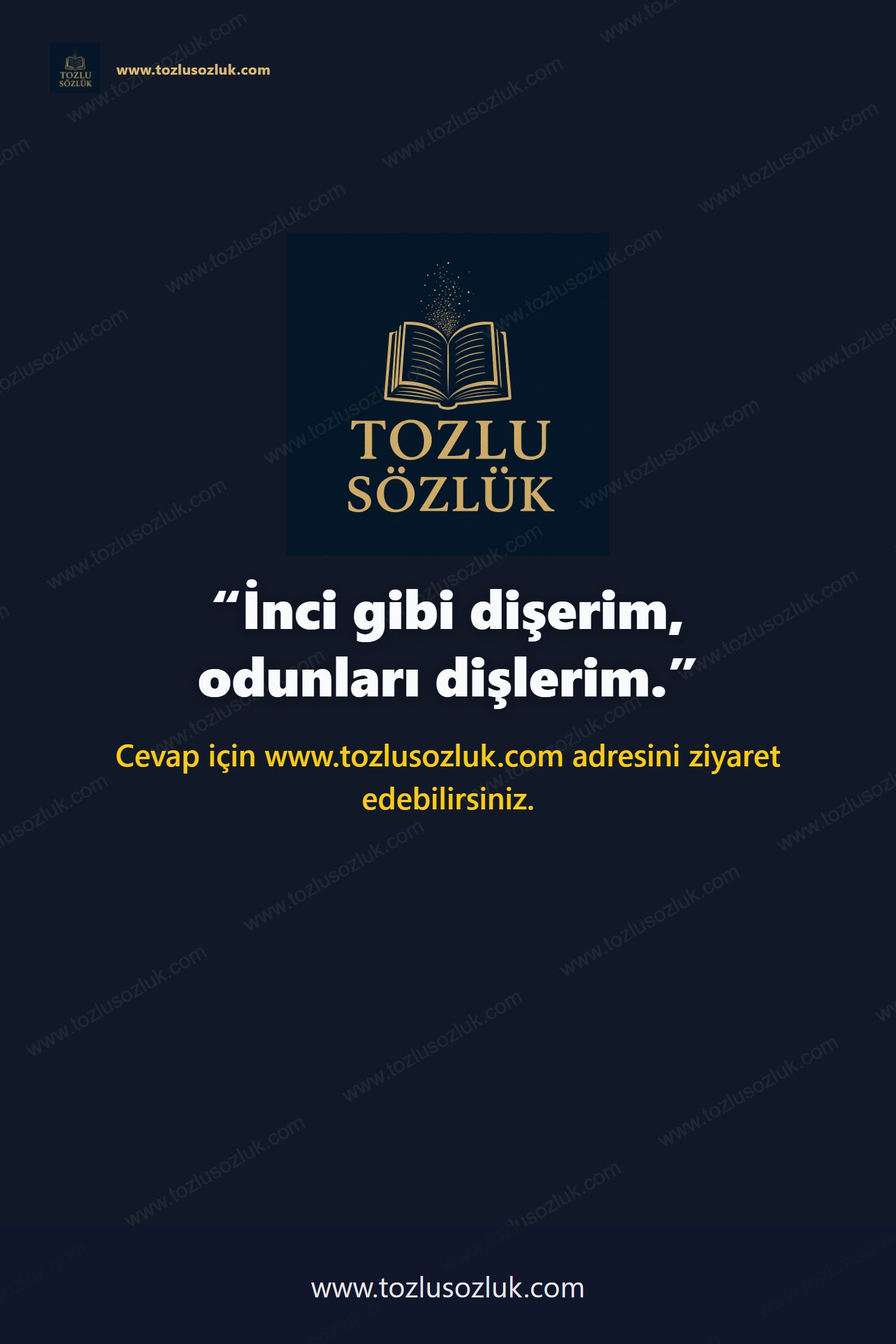 İnci gibi dişerim, odunları dişlerim. Pinterest görseli