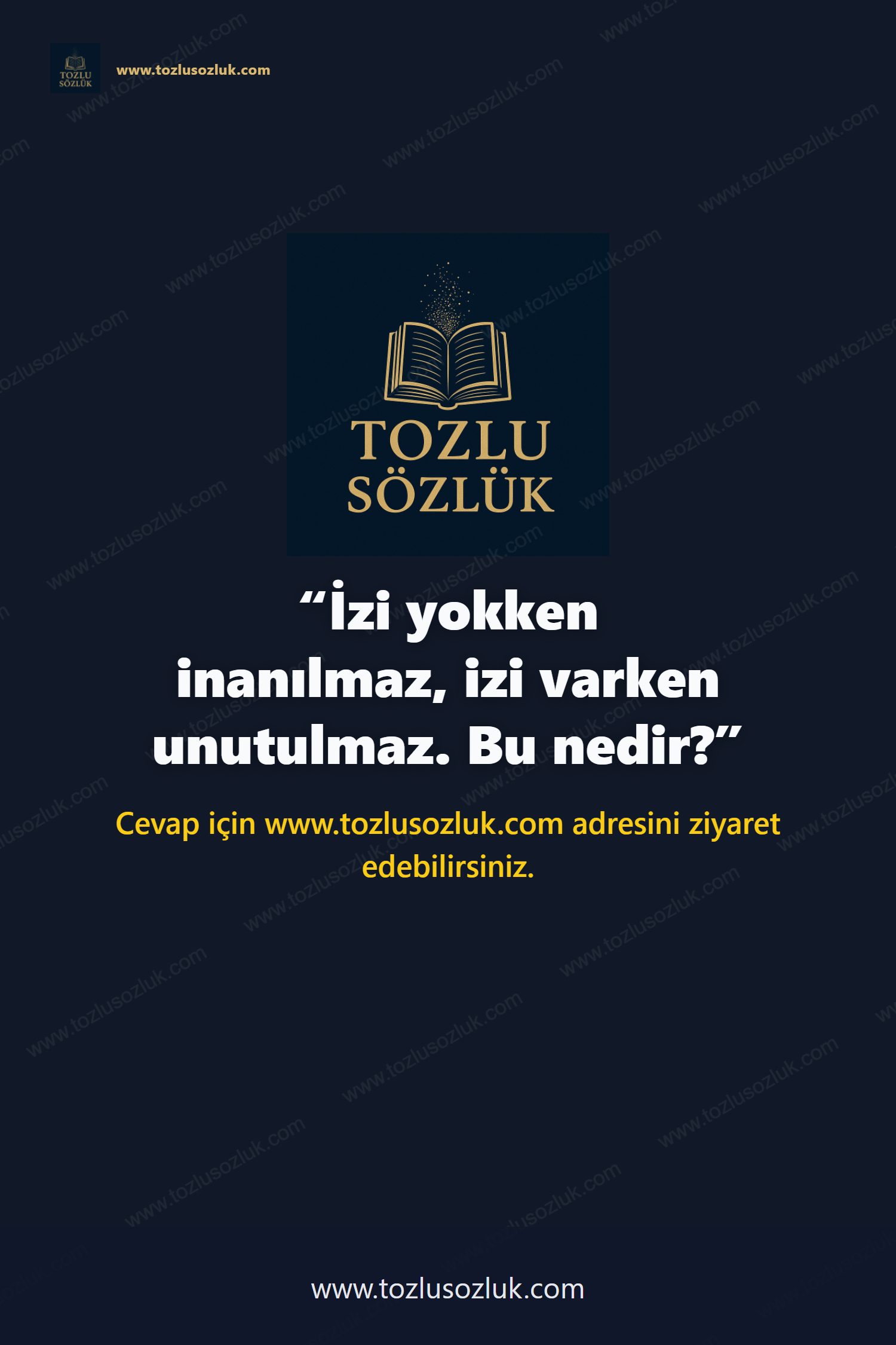 İzi yokken inanılmaz, izi varken unutulmaz. Bu nedir? Pinterest görseli