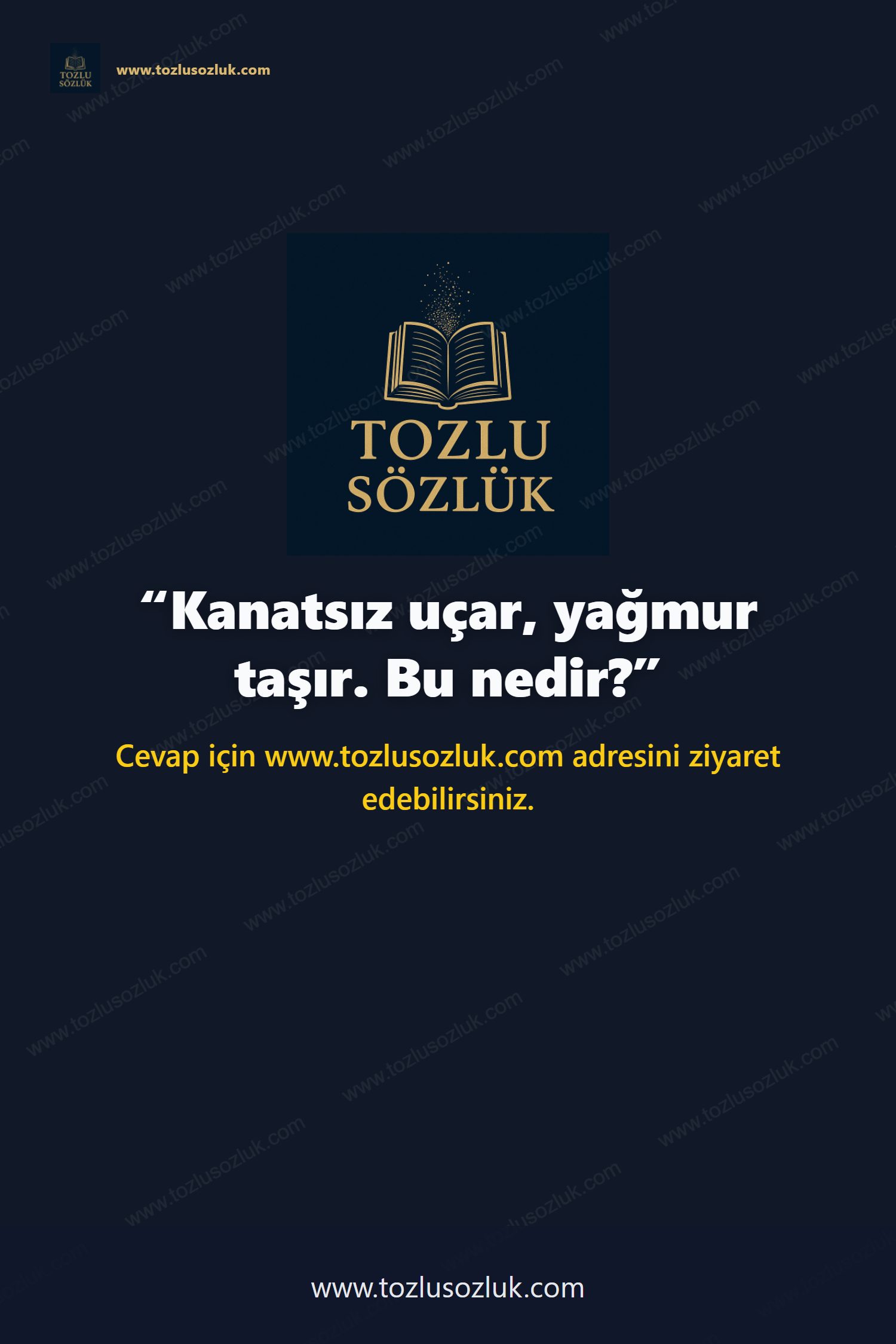 Kanatsız uçar, yağmur taşır. Bu nedir? Pinterest görseli
