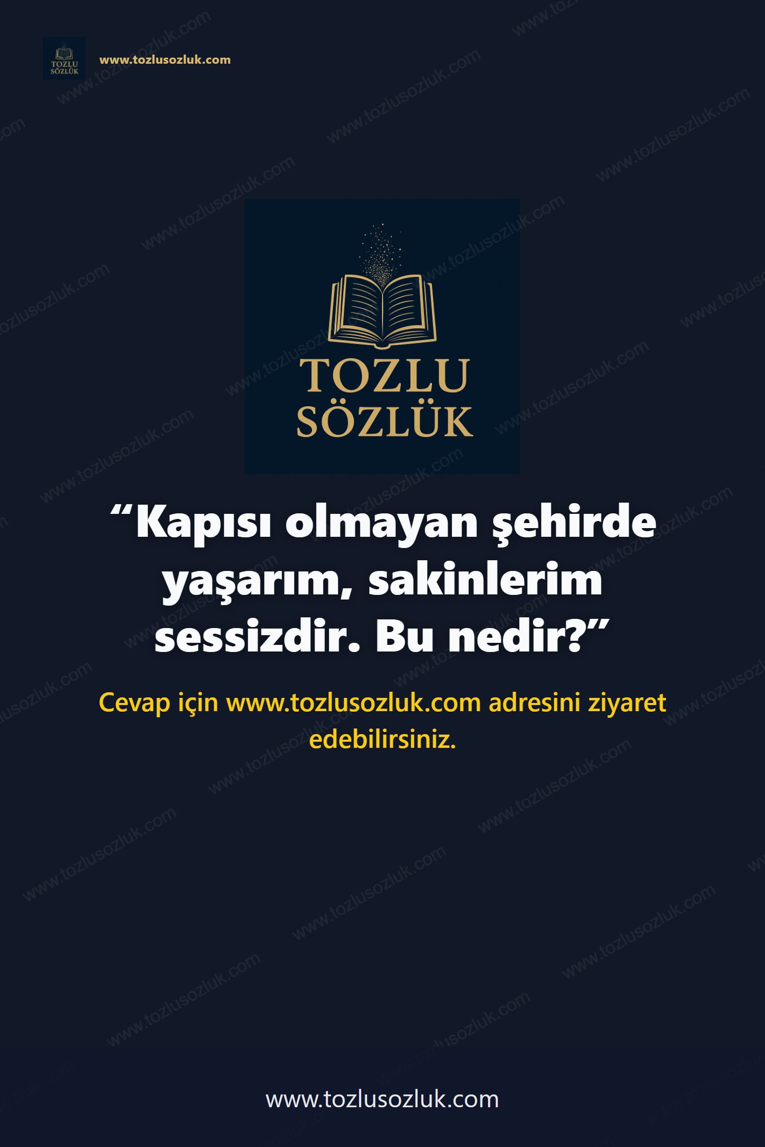 Kapısı olmayan şehirde yaşarım, sakinlerim sessizdir. Bu nedir? Pinterest görseli