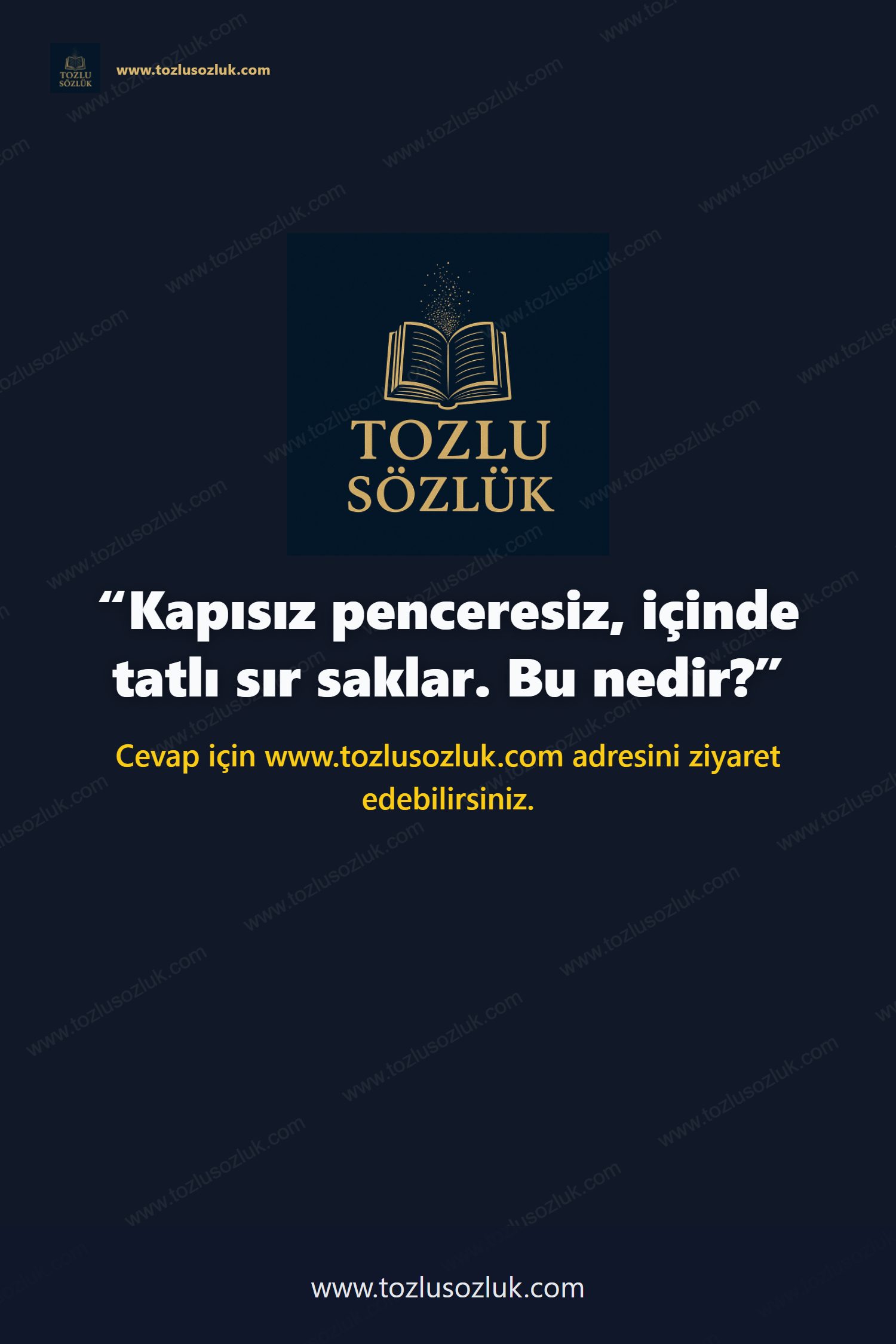 Kapısız penceresiz, içinde tatlı sır saklar. Bu nedir? Pinterest görseli