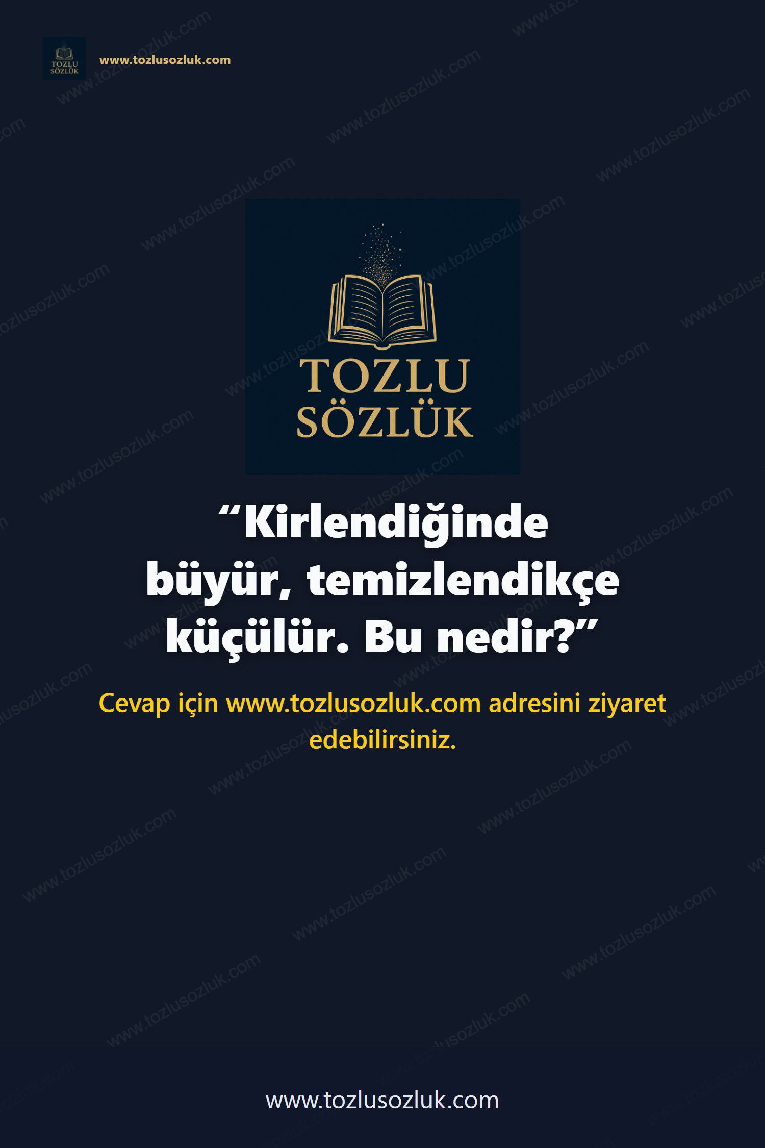 Kirlendiğinde büyür, temizlendikçe küçülür. Bu nedir? Pinterest görseli