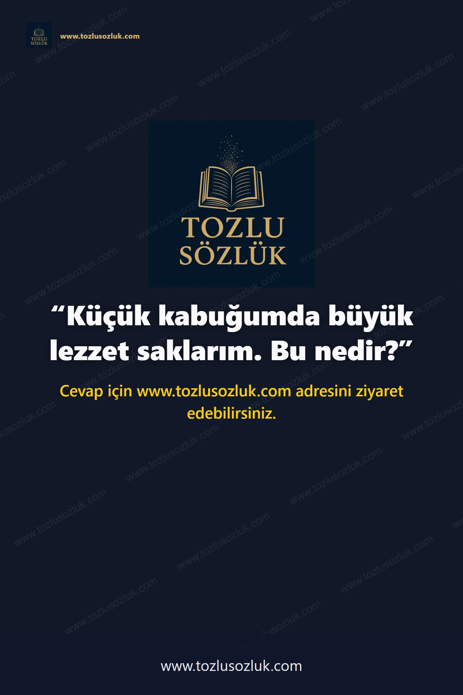 Küçük kabuğumda büyük lezzet saklarım. Bu nedir? Pinterest görseli