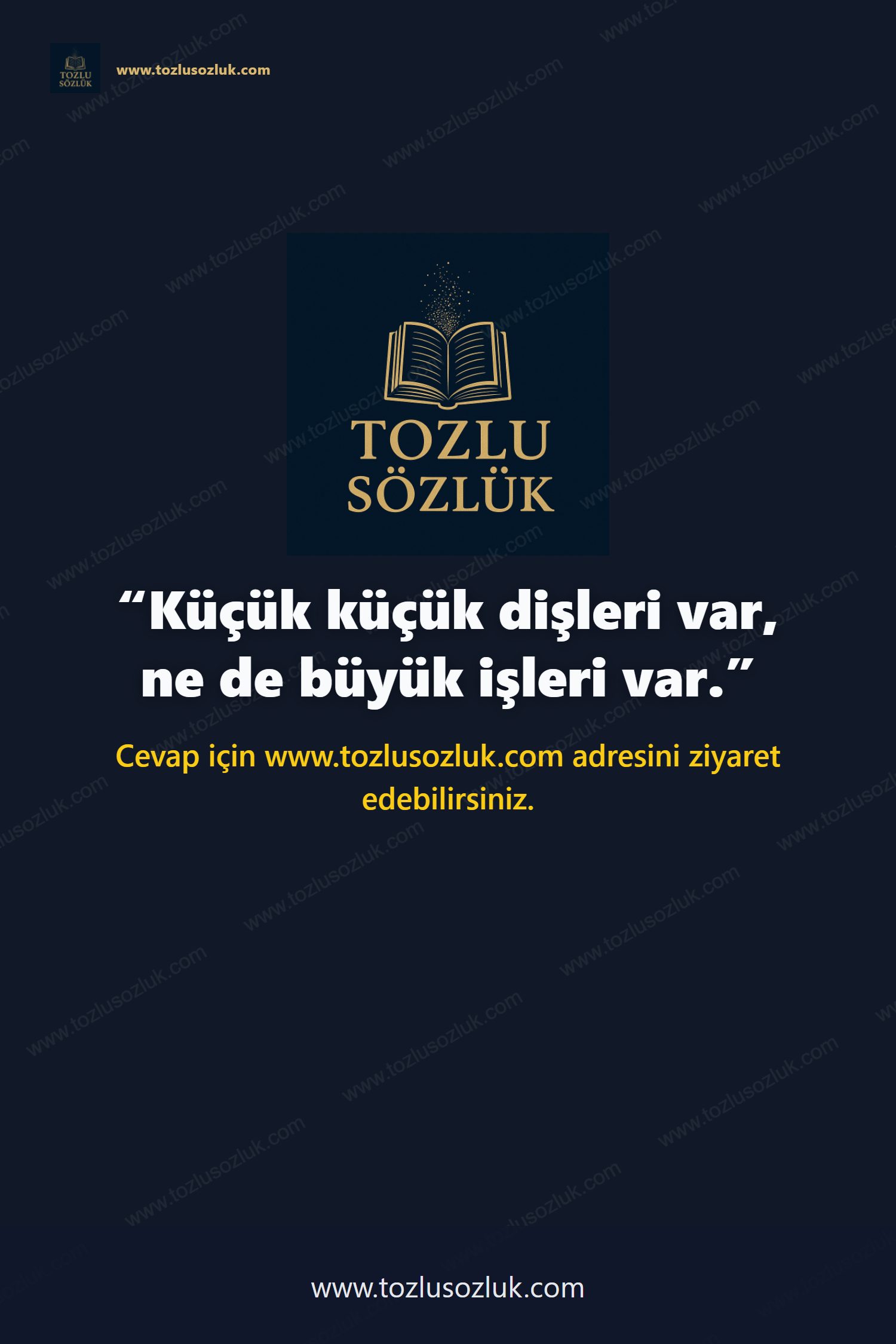 Küçük küçük dişleri var, ne de büyük işleri var. Pinterest görseli