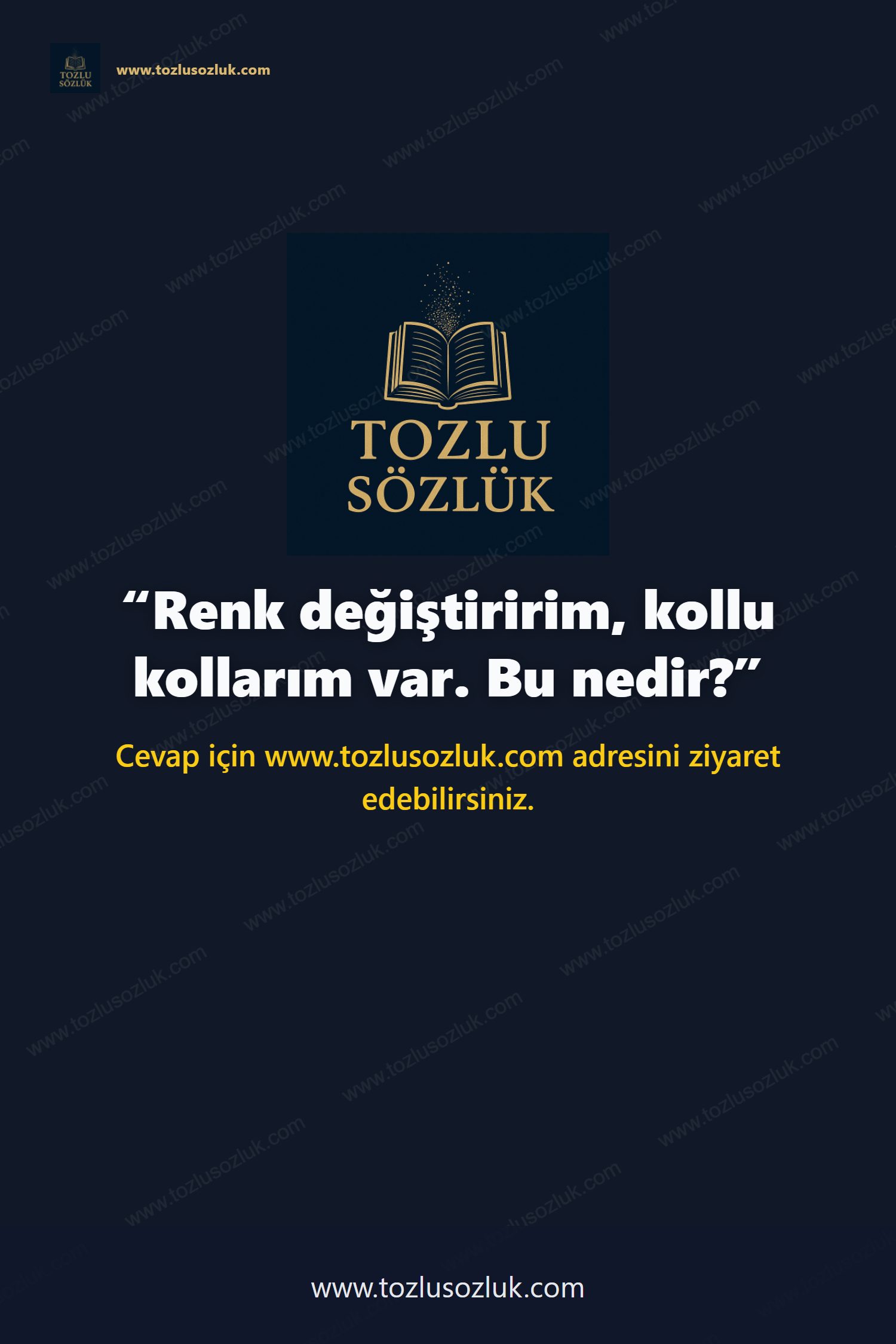 Renk değiştiririm, kollu kollarım var. Bu nedir? Pinterest görseli