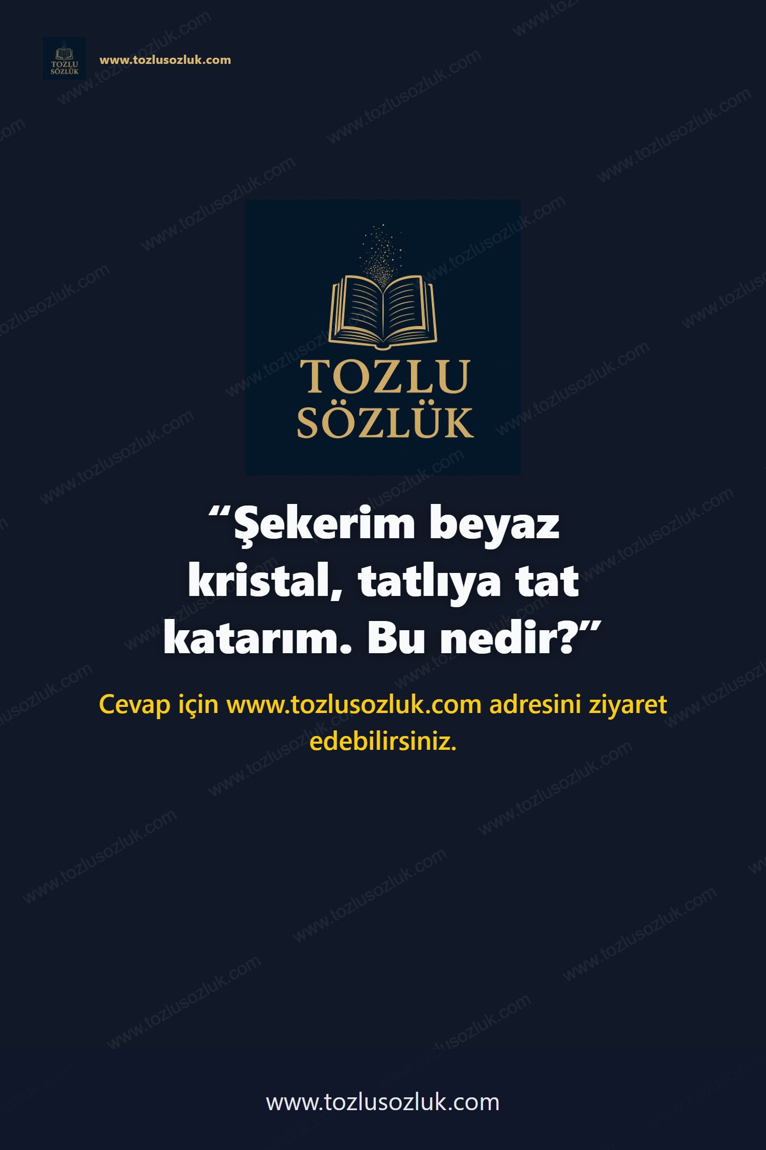 Şekerim beyaz kristal, tatlıya tat katarım. Bu nedir? Pinterest görseli