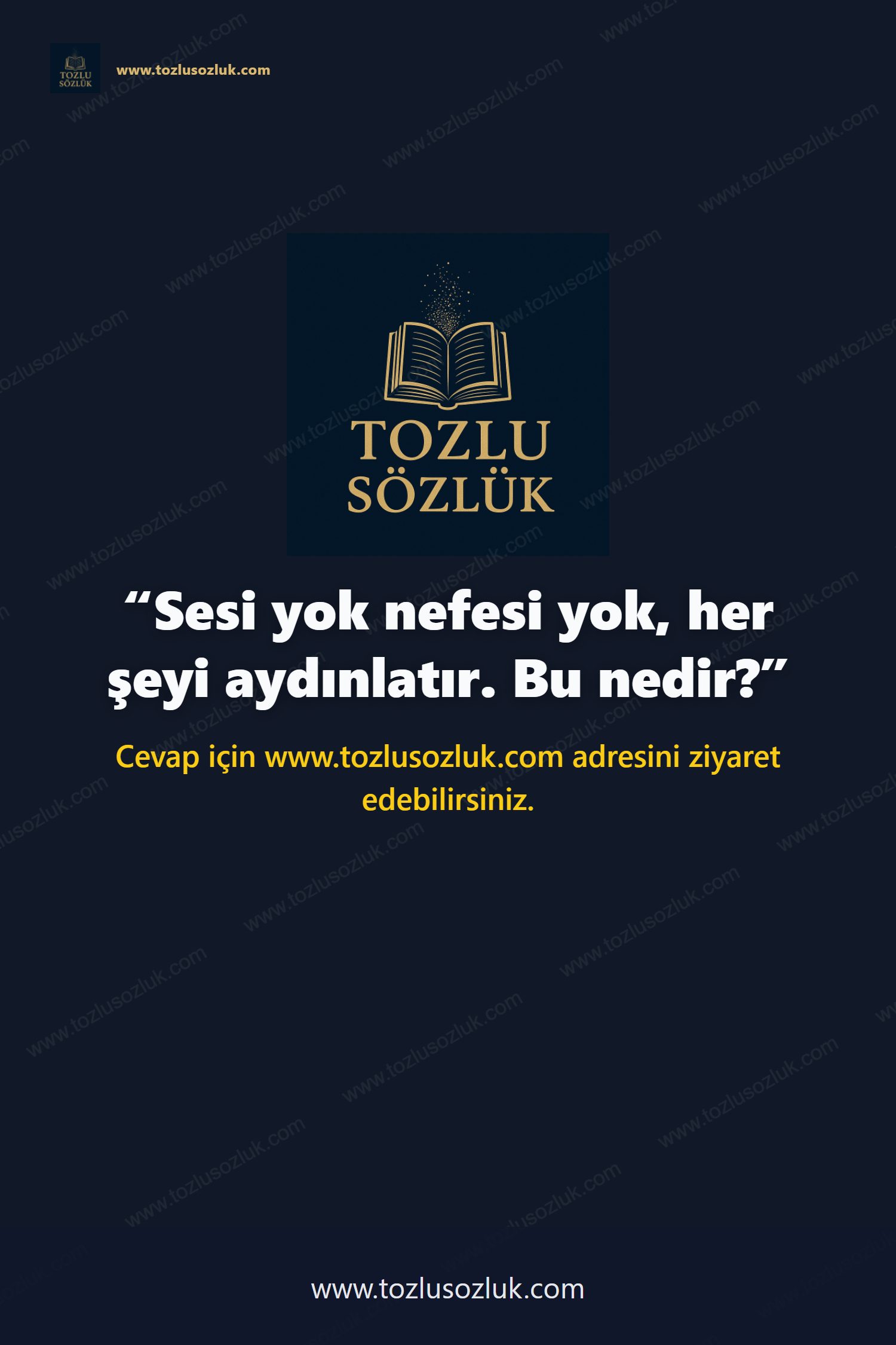Sesi yok nefesi yok, her şeyi aydınlatır. Bu nedir? Pinterest görseli