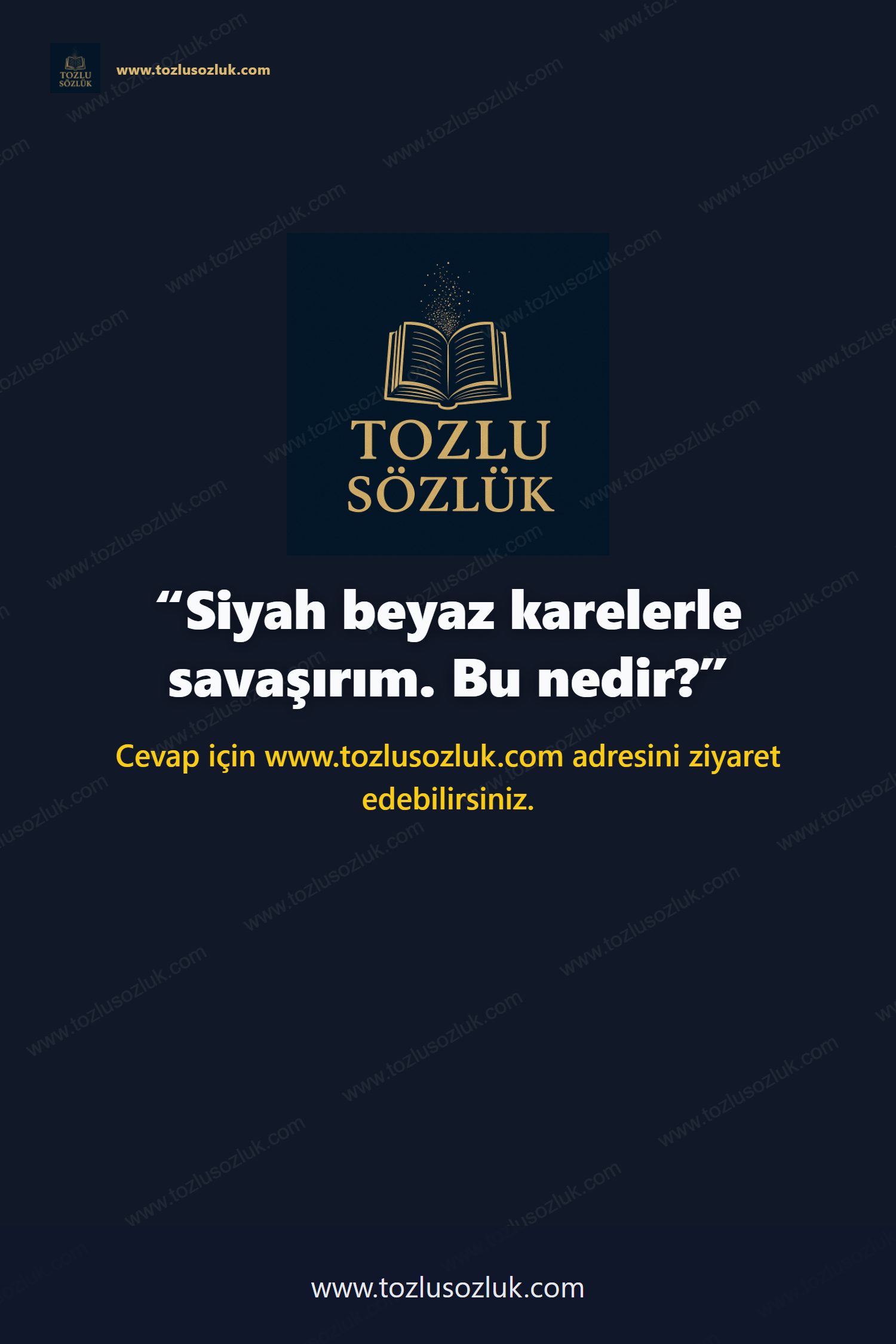 Siyah beyaz karelerle savaşırım. Bu nedir? Pinterest görseli