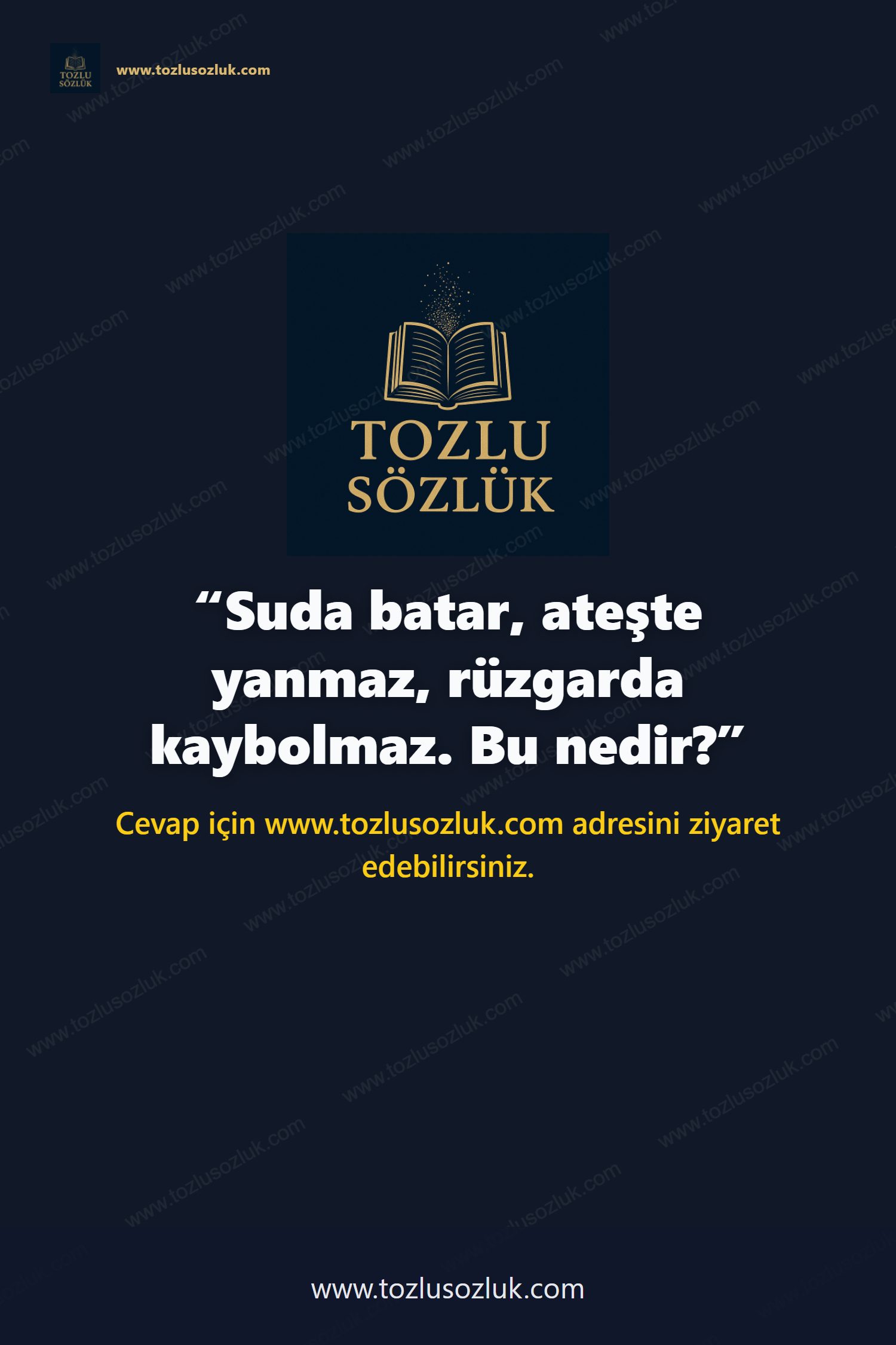 Suda batar, ateşte yanmaz, rüzgarda kaybolmaz. Bu nedir? Pinterest görseli