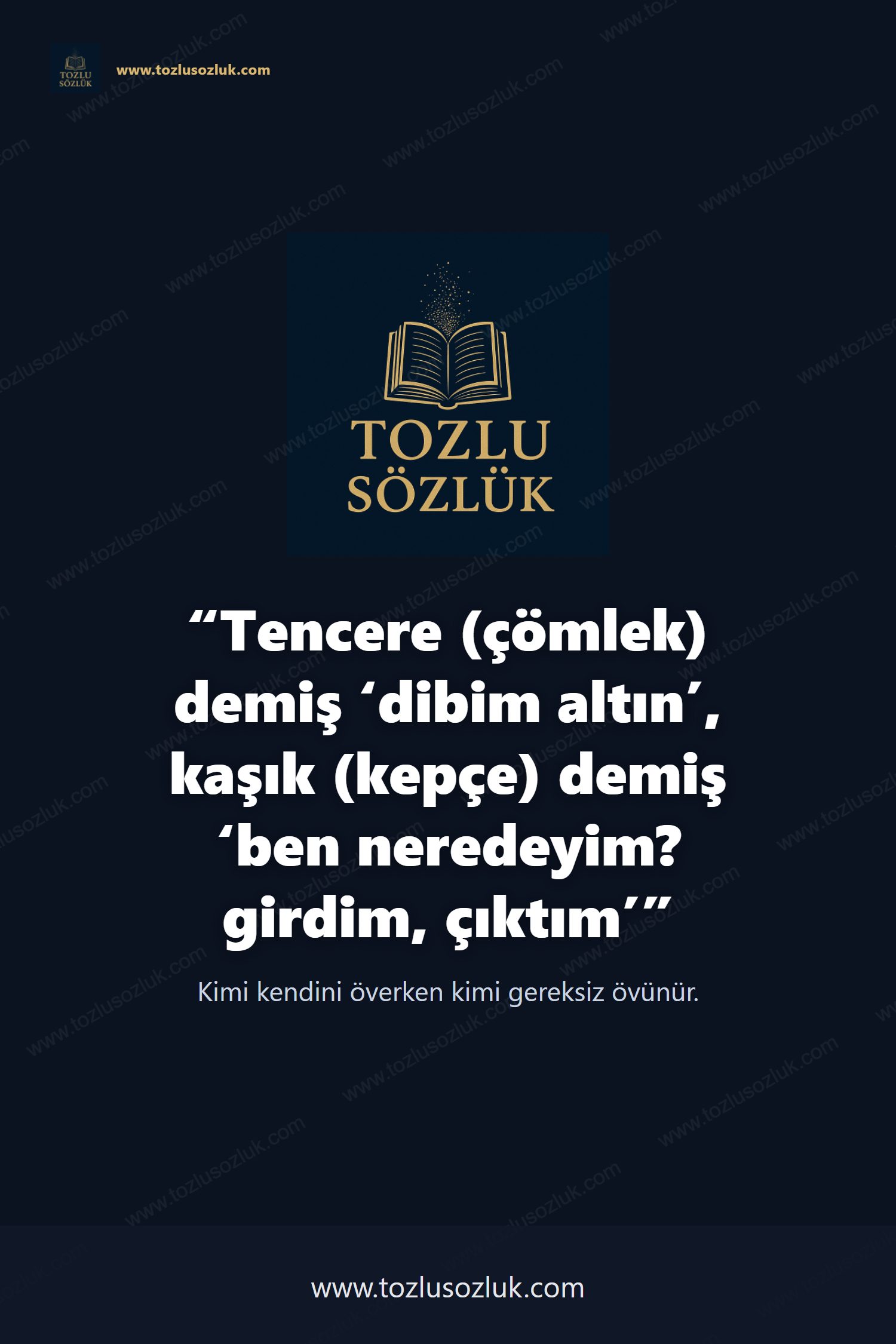 Tencere (çömlek) demiş ‘dibim altın’, kaşık (kepçe) demiş ‘ben neredeyim? girdim, çıktım’ Pinterest görseli