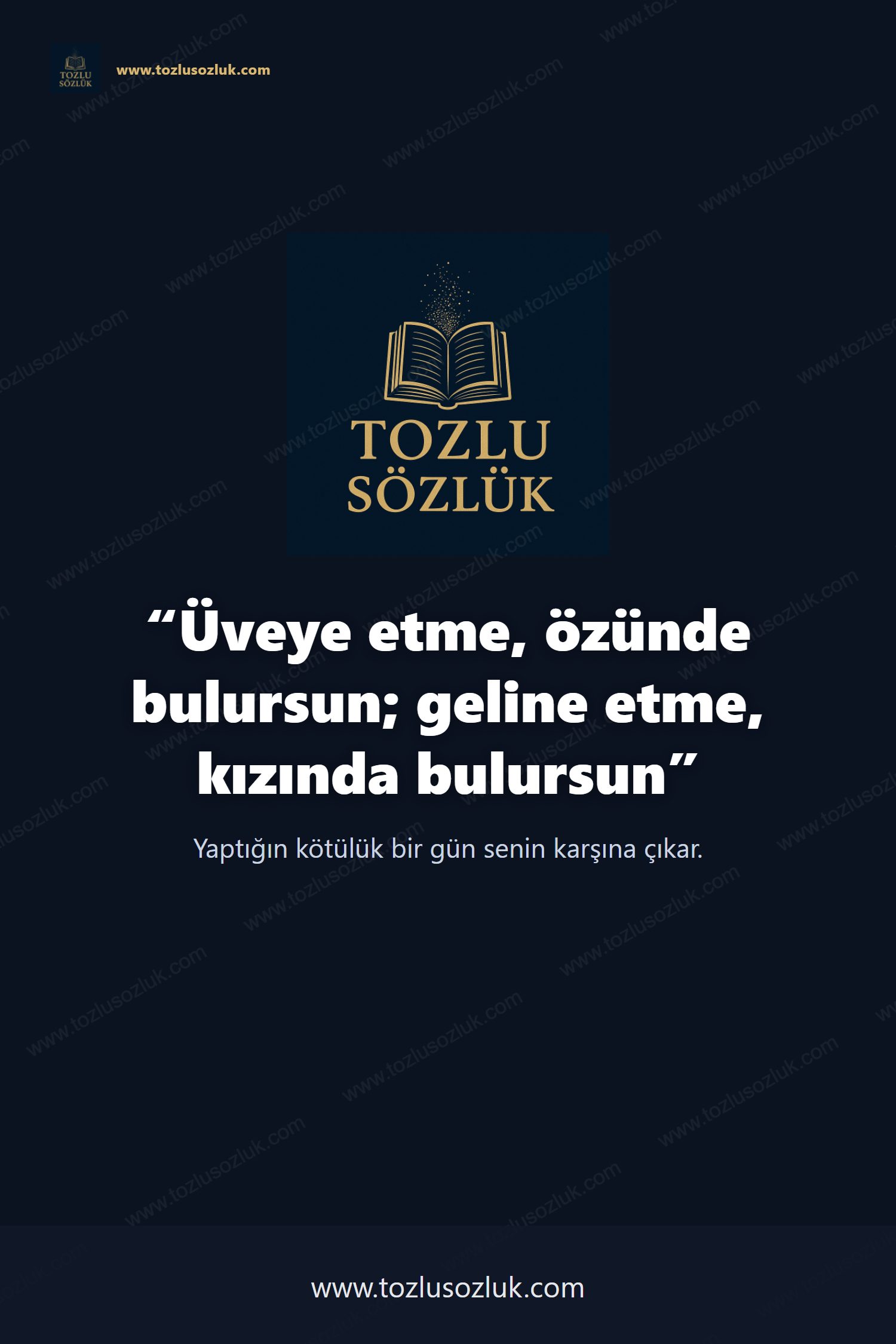 Üveye etme, özünde bulursun; geline etme, kızında bulursun Pinterest görseli